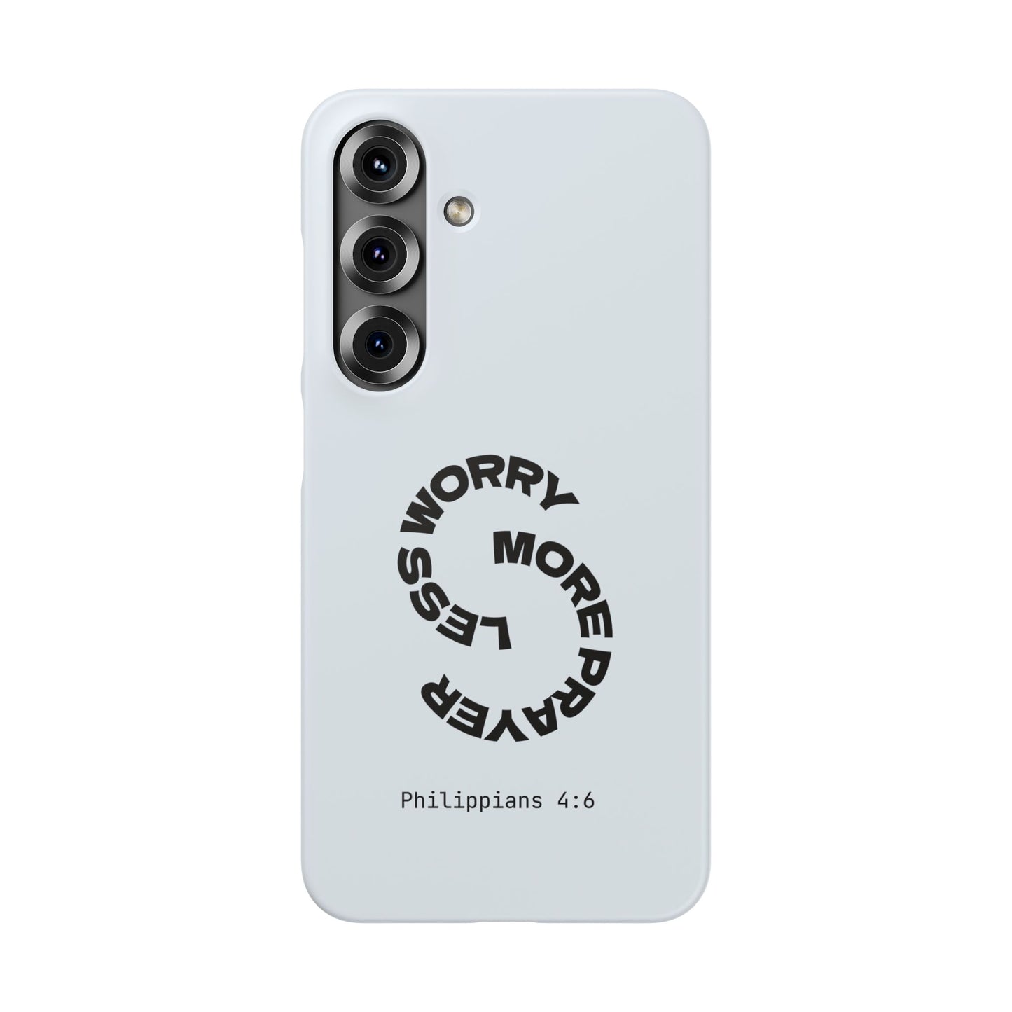 Pray More, Worry Less - Philippians 4:6 Snap Case