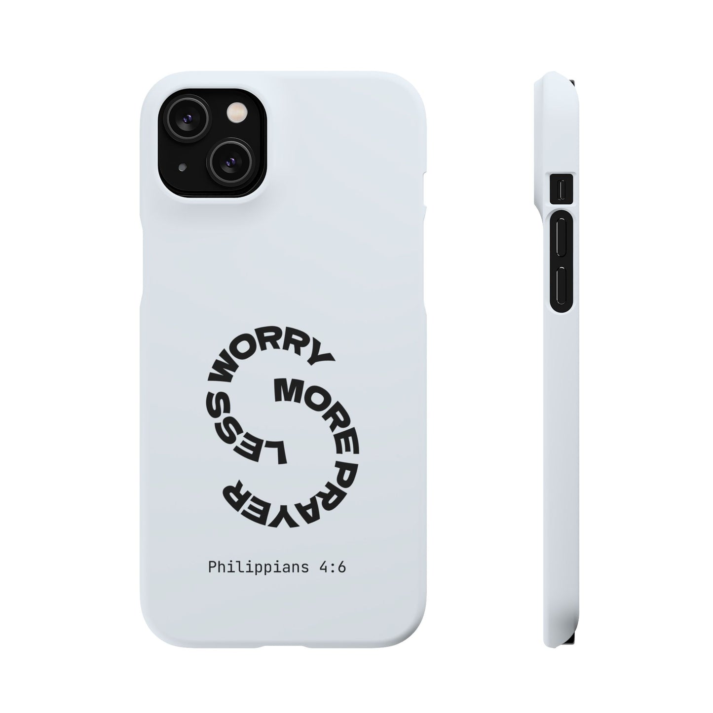 Pray More, Worry Less - Philippians 4:6 Snap Case
