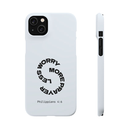 Pray More, Worry Less - Philippians 4:6 Snap Case