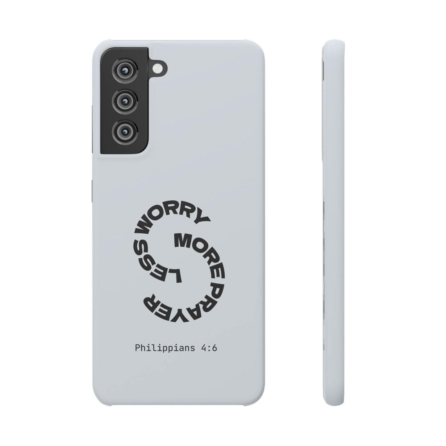 Pray More, Worry Less - Philippians 4:6 Snap Case