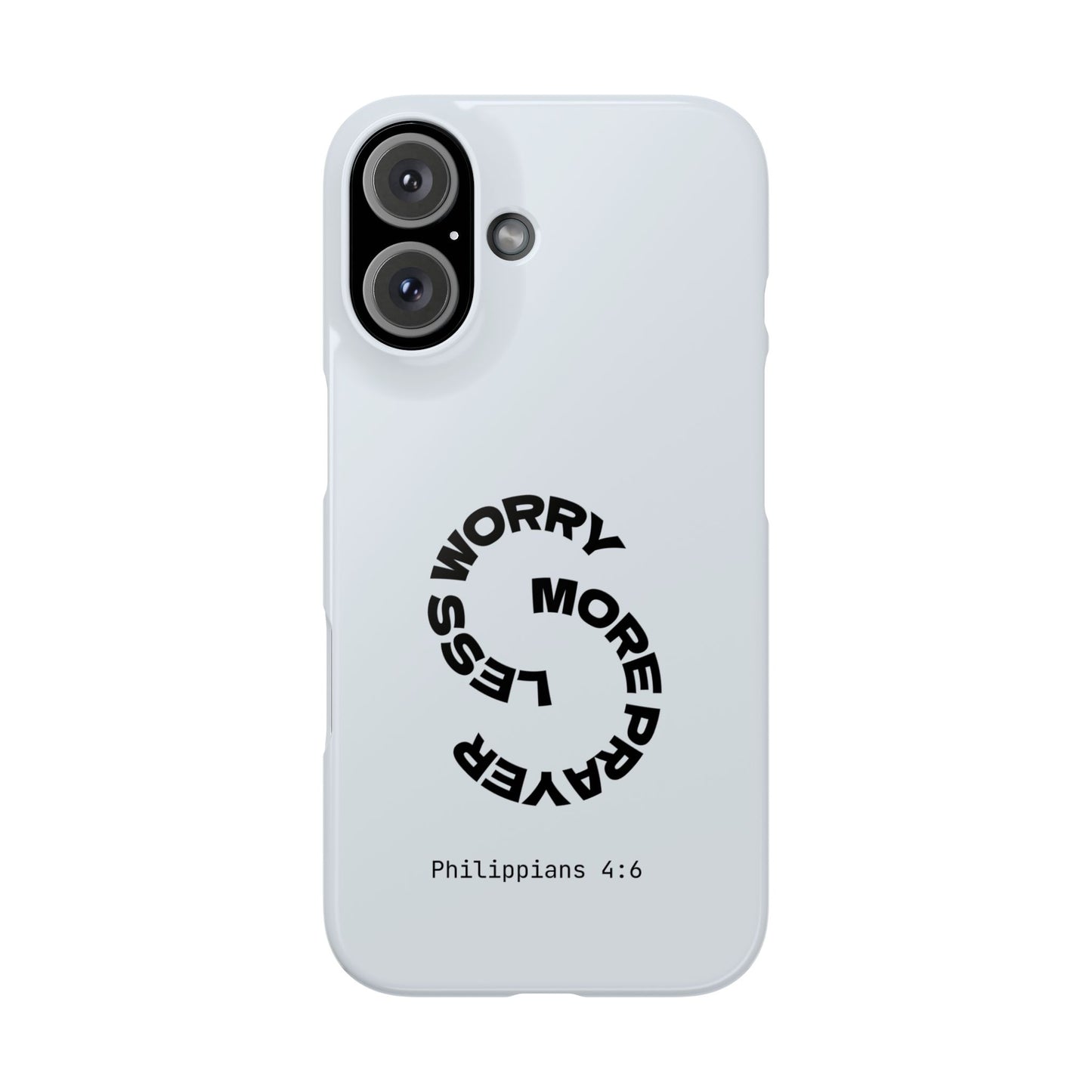 Pray More, Worry Less - Philippians 4:6 Snap Case