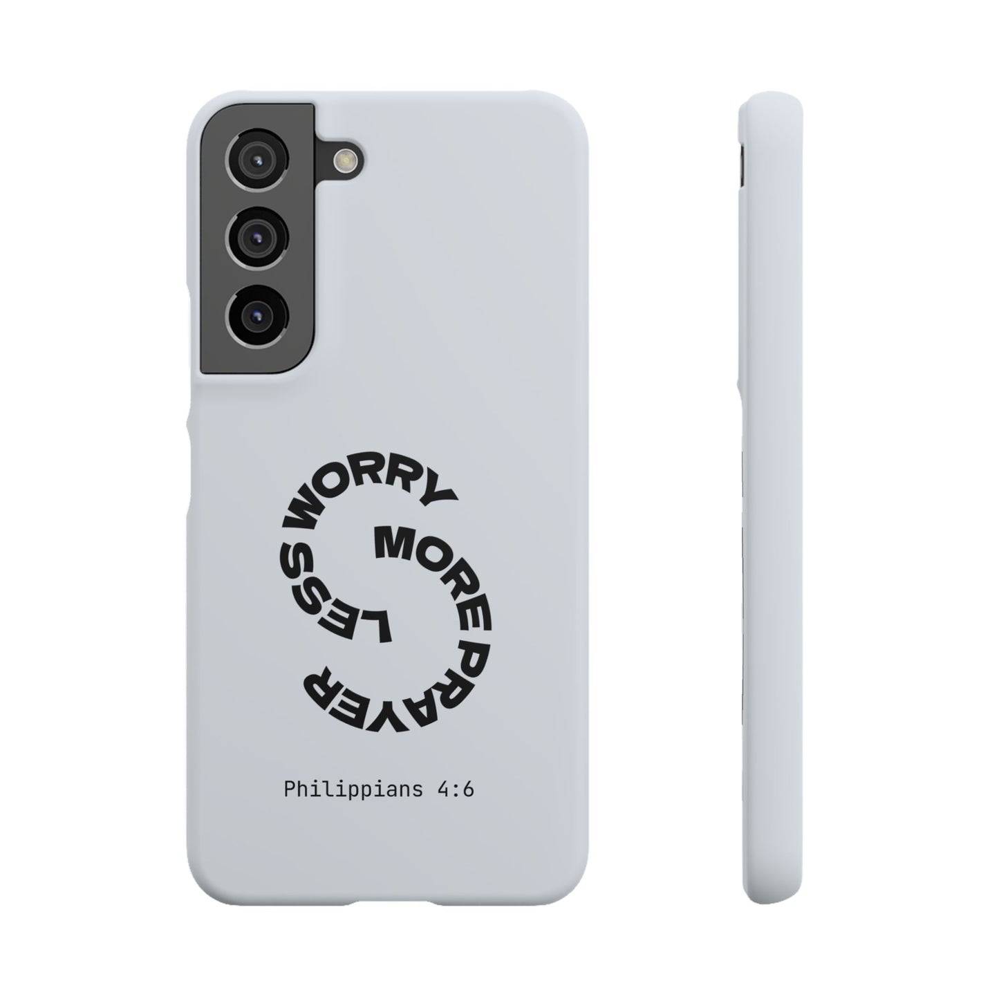Pray More, Worry Less - Philippians 4:6 Snap Case