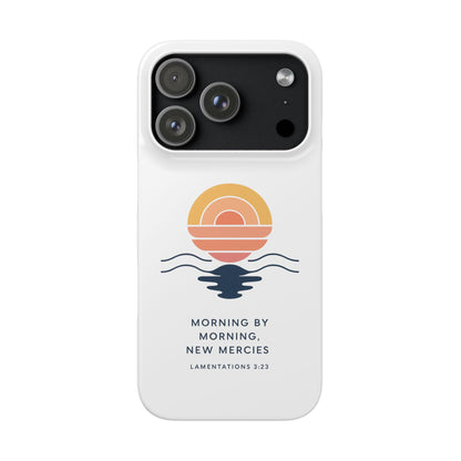 Morning by Morning, New Mercies Snap Case