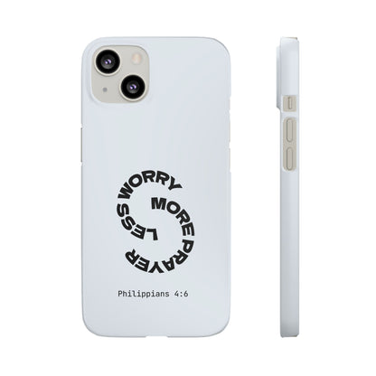 Pray More, Worry Less - Philippians 4:6 Snap Case