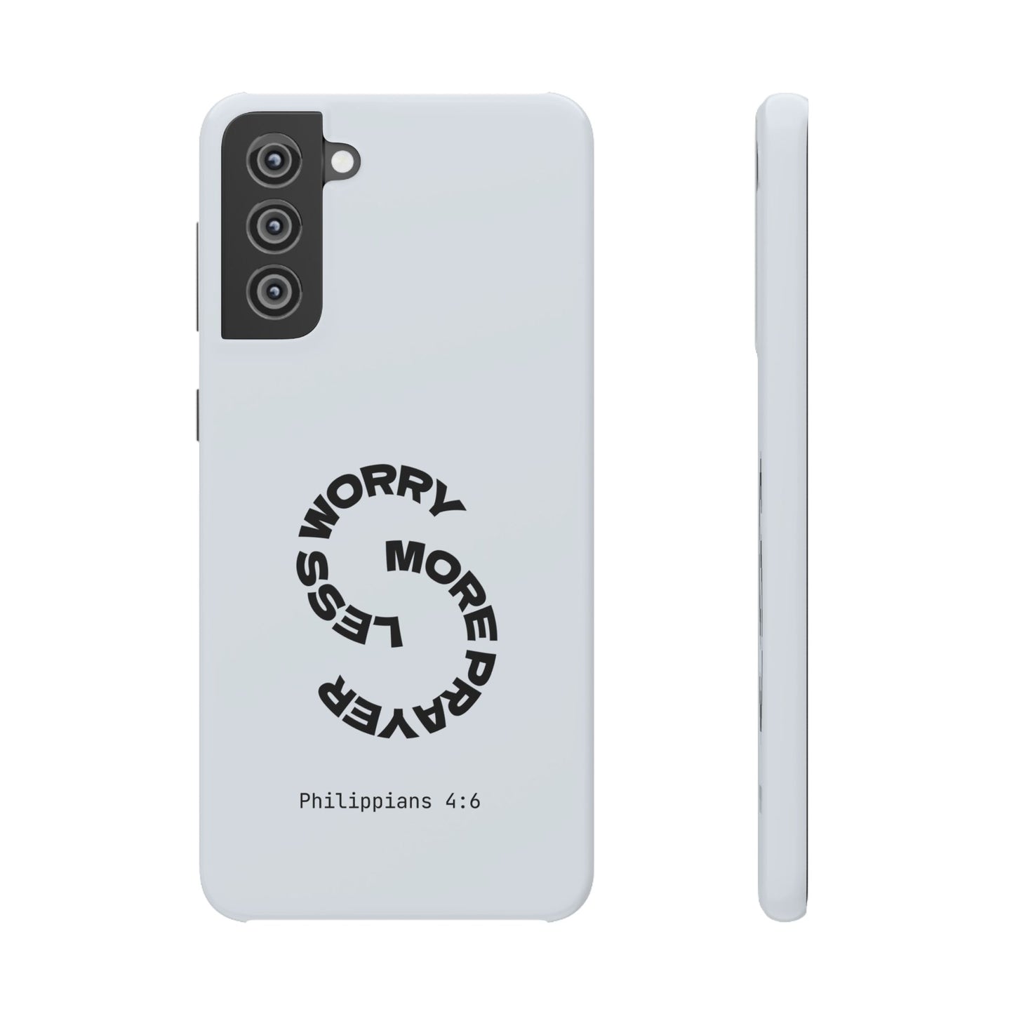 Pray More, Worry Less - Philippians 4:6 Snap Case