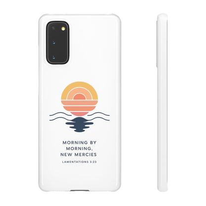 Morning by Morning, New Mercies Snap Case