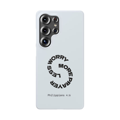 Pray More, Worry Less - Philippians 4:6 Snap Case