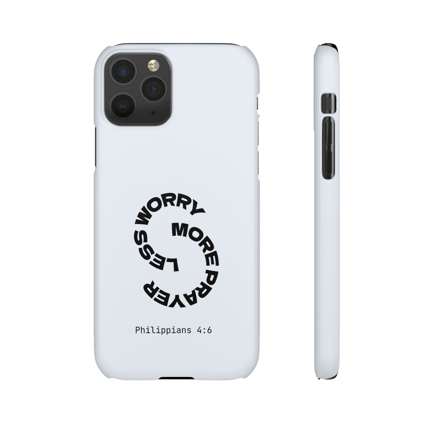 Pray More, Worry Less - Philippians 4:6 Snap Case