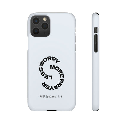 Pray More, Worry Less - Philippians 4:6 Snap Case