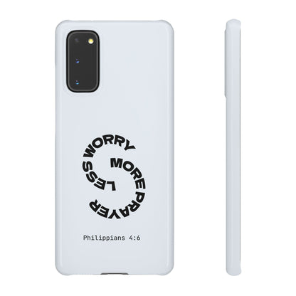 Pray More, Worry Less - Philippians 4:6 Snap Case