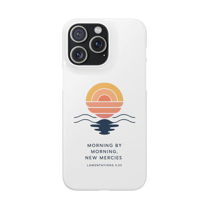 Morning by Morning, New Mercies Snap Case