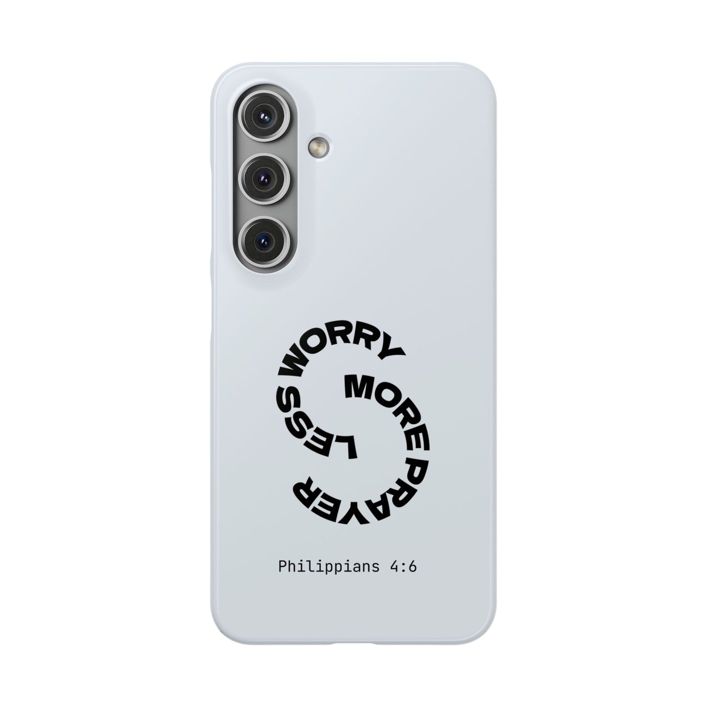 Pray More, Worry Less - Philippians 4:6 Snap Case