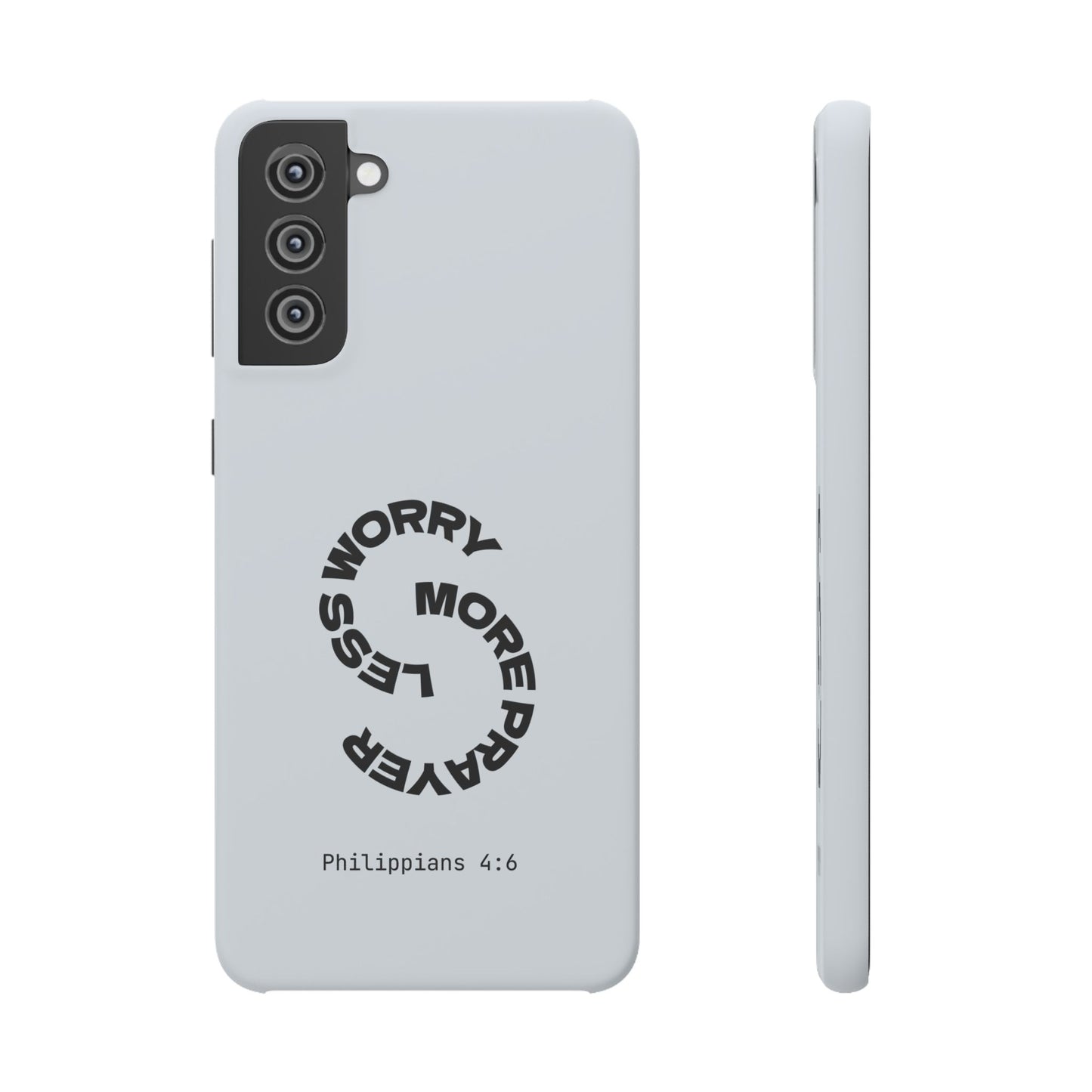 Pray More, Worry Less - Philippians 4:6 Snap Case