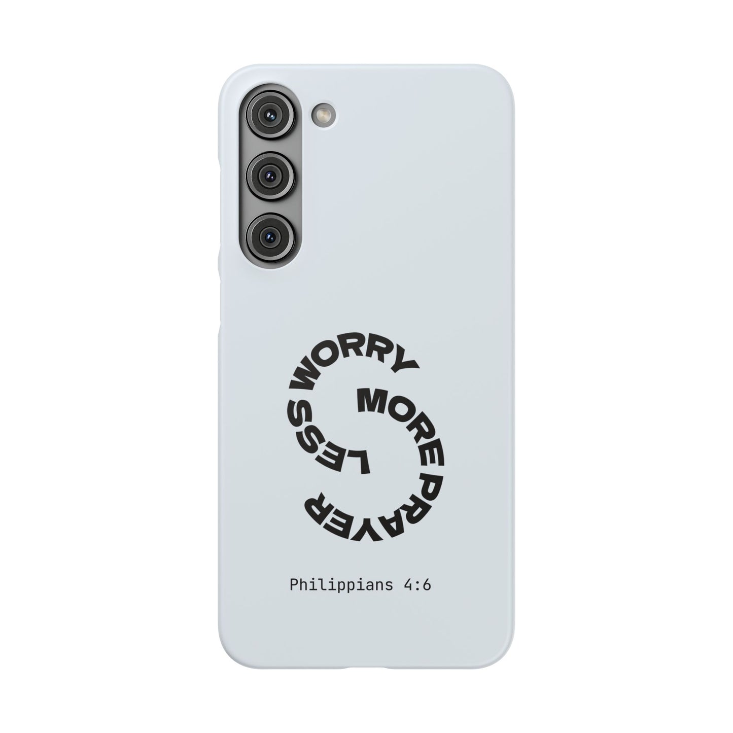 Pray More, Worry Less - Philippians 4:6 Snap Case