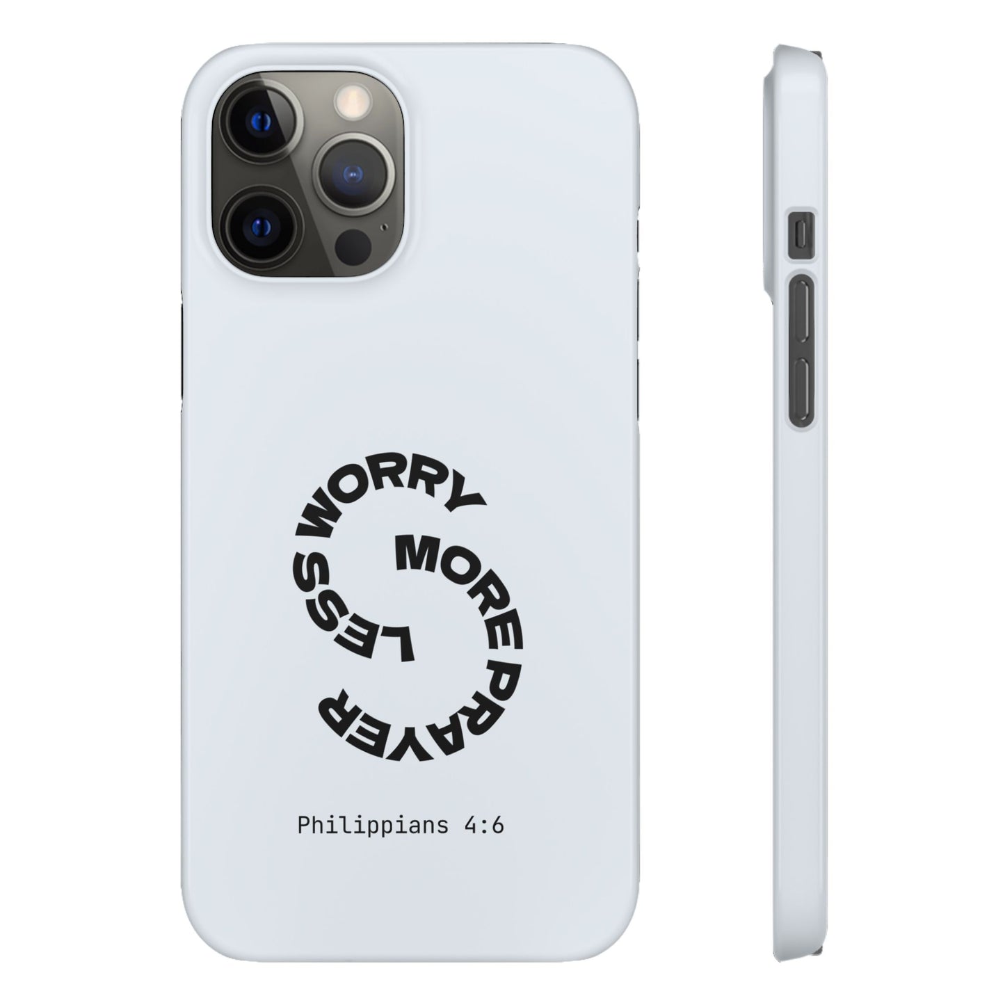 Pray More, Worry Less - Philippians 4:6 Snap Case