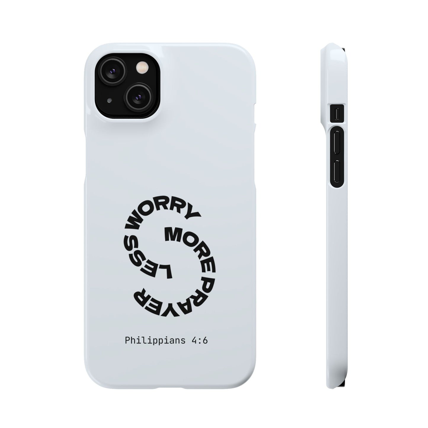 Pray More, Worry Less - Philippians 4:6 Snap Case