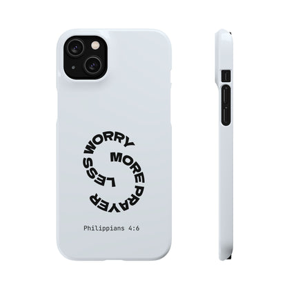 Pray More, Worry Less - Philippians 4:6 Snap Case
