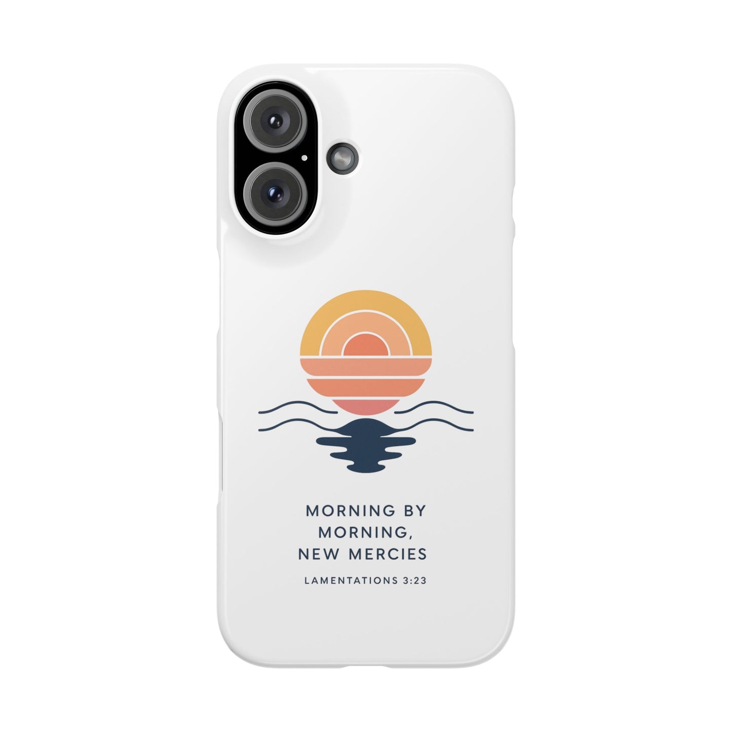 Morning by Morning, New Mercies Snap Case