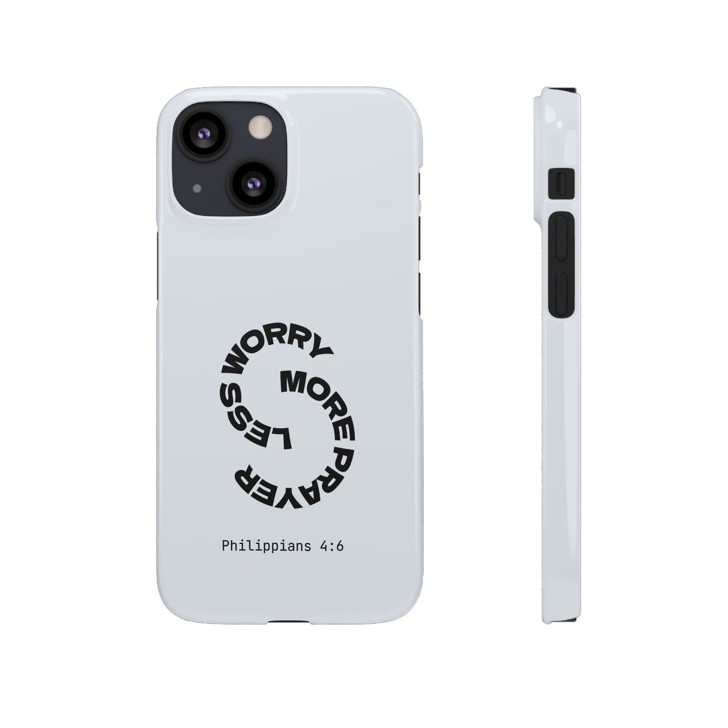 Pray More, Worry Less - Philippians 4:6 Snap Case