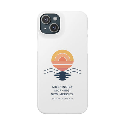 Morning by Morning, New Mercies Snap Case