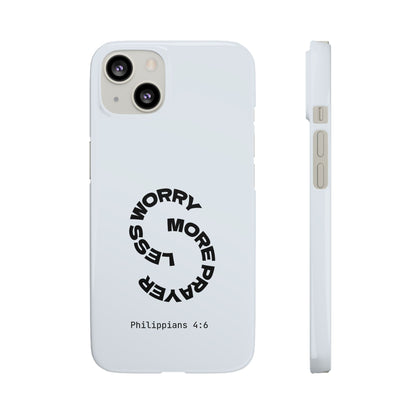 Pray More, Worry Less - Philippians 4:6 Snap Case