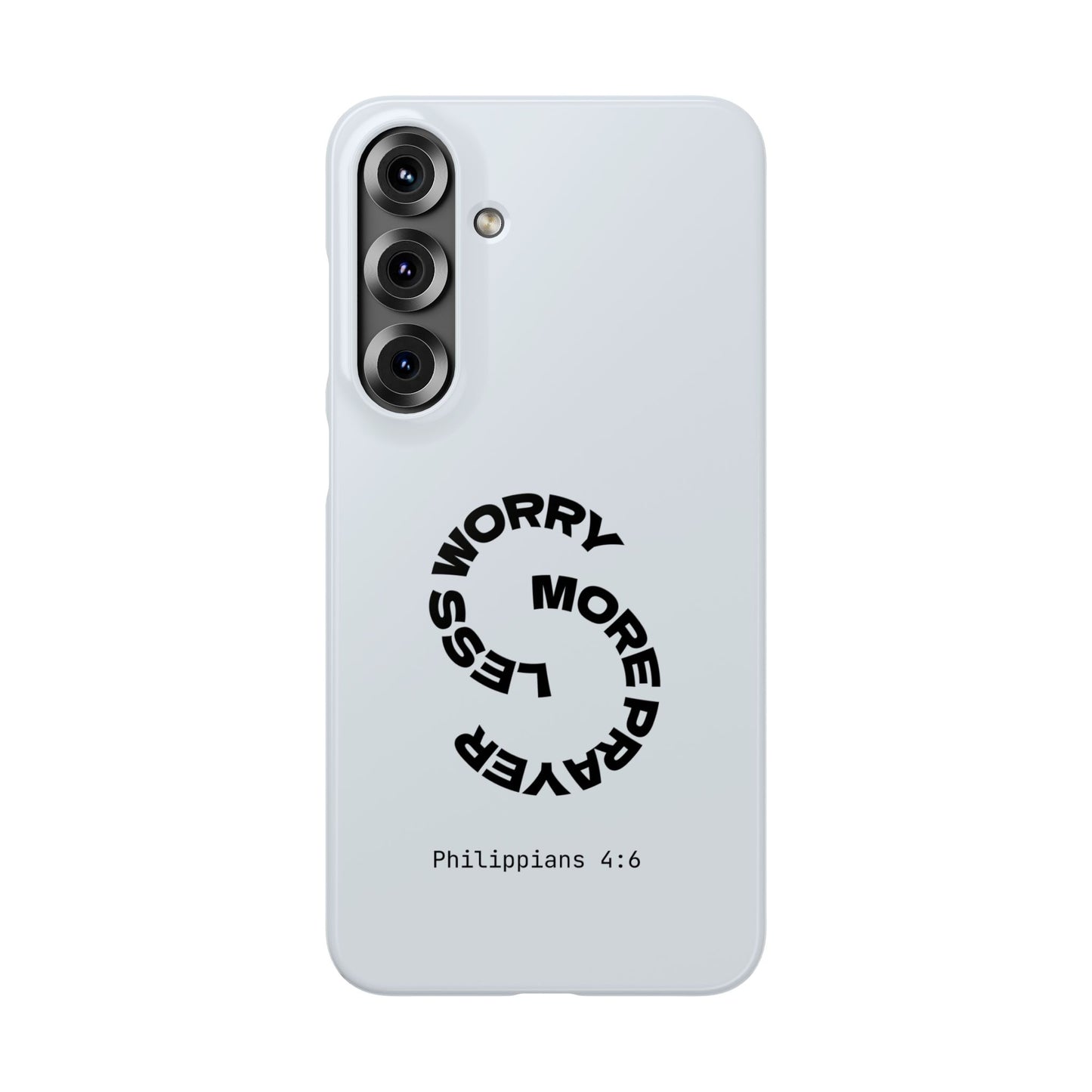 Pray More, Worry Less - Philippians 4:6 Snap Case