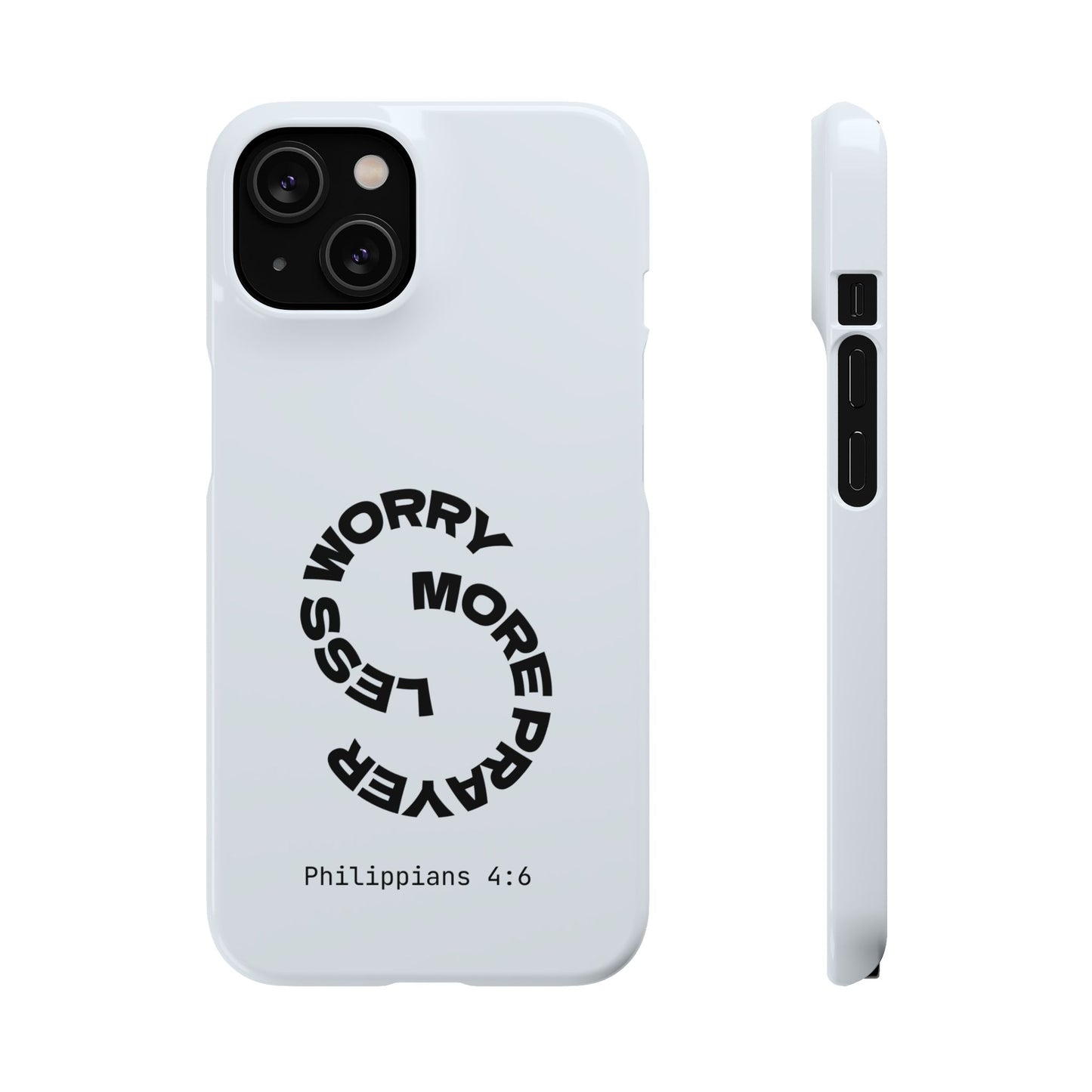 Pray More, Worry Less - Philippians 4:6 Snap Case