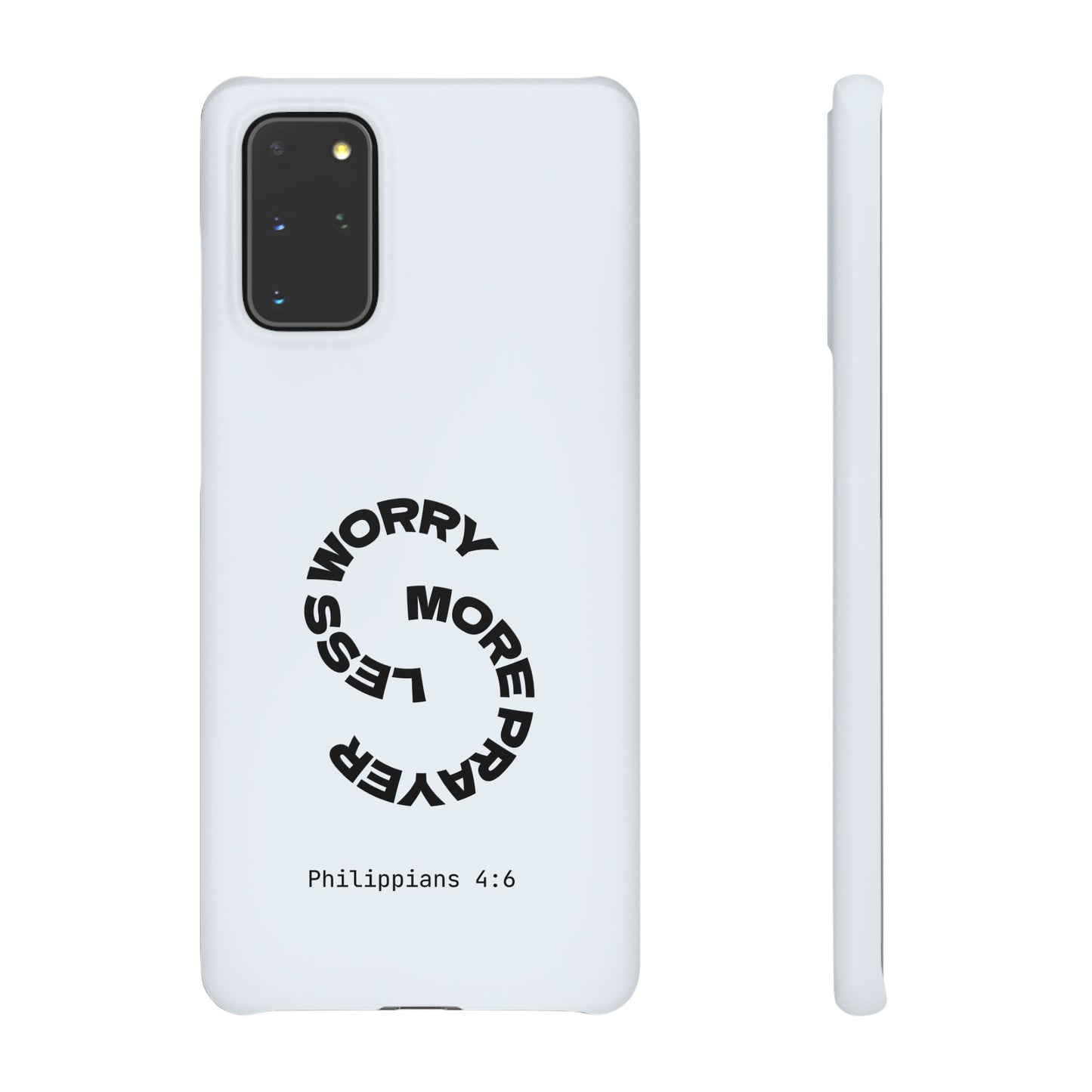 Pray More, Worry Less - Philippians 4:6 Snap Case