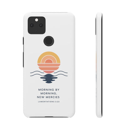 Morning by Morning, New Mercies Snap Case