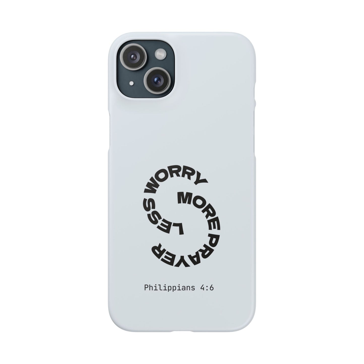 Pray More, Worry Less - Philippians 4:6 Snap Case