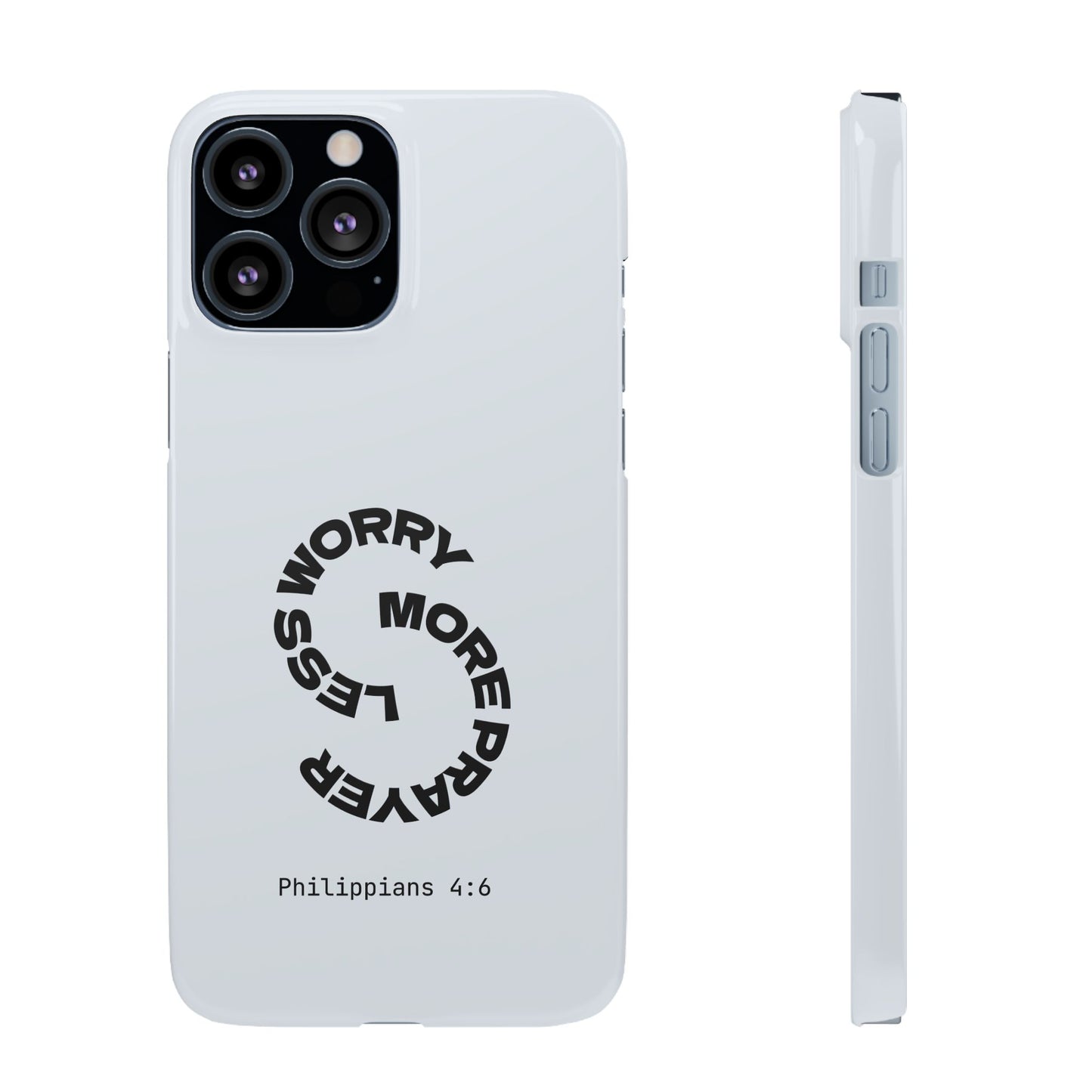 Pray More, Worry Less - Philippians 4:6 Snap Case