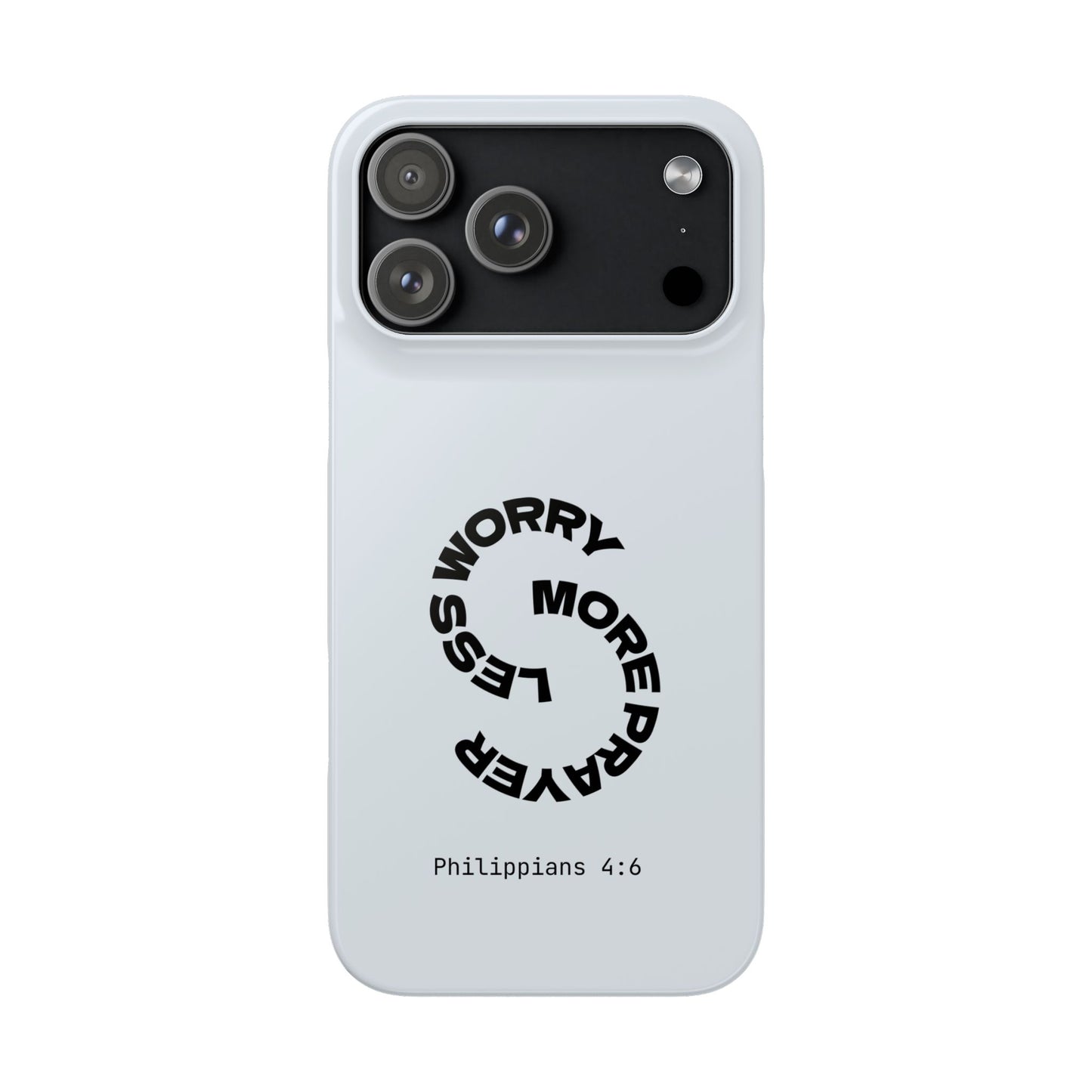 Pray More, Worry Less - Philippians 4:6 Snap Case
