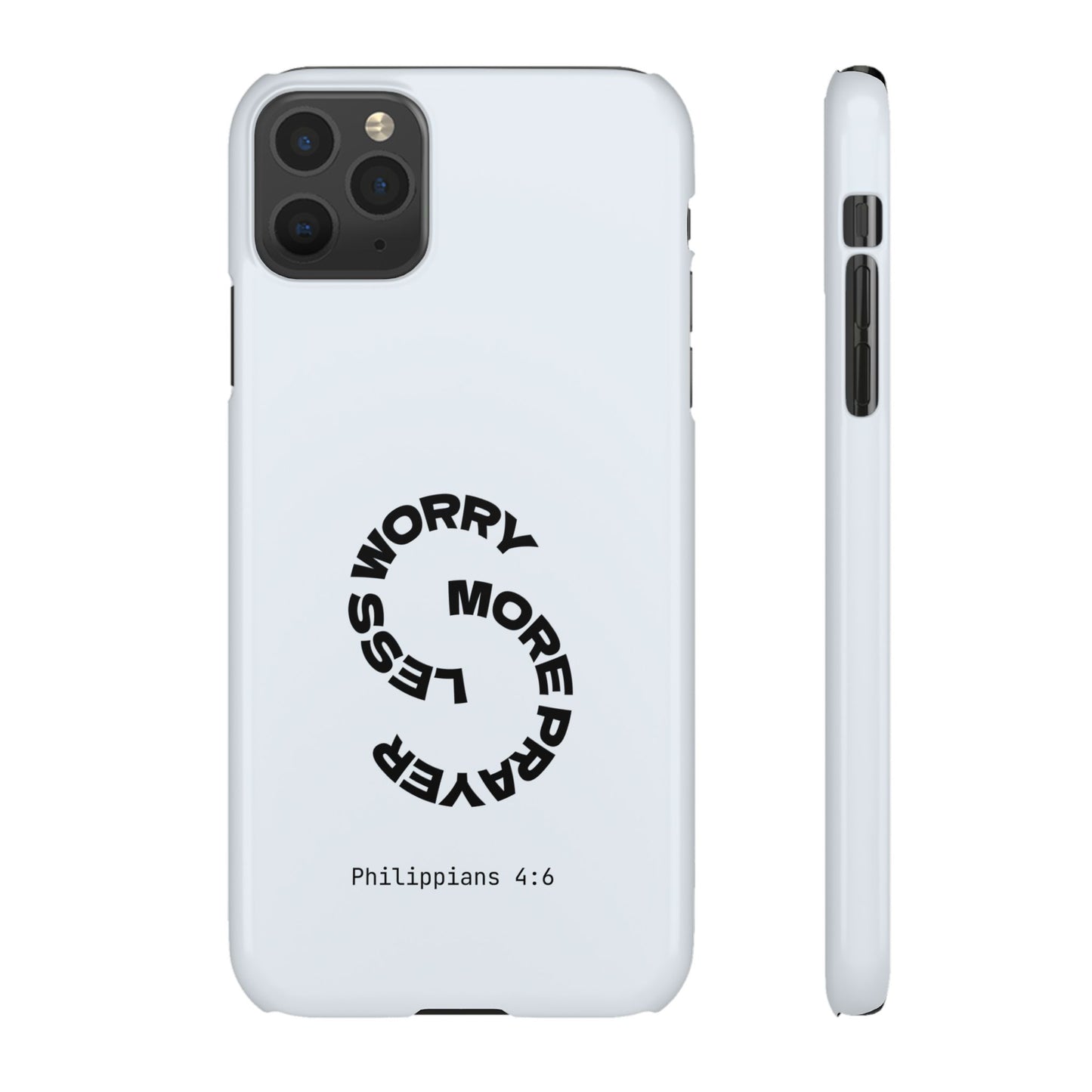 Pray More, Worry Less - Philippians 4:6 Snap Case