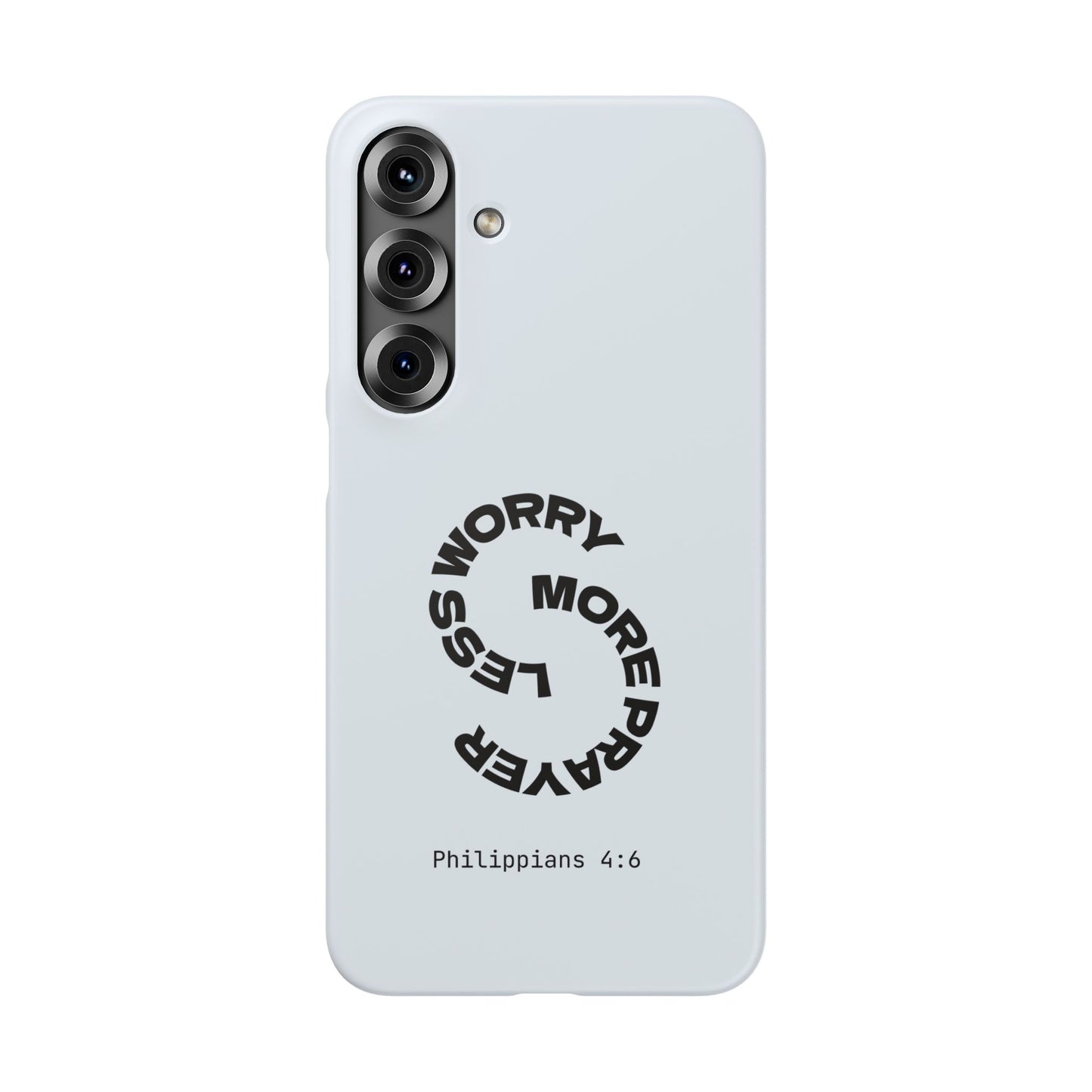 Pray More, Worry Less - Philippians 4:6 Snap Case