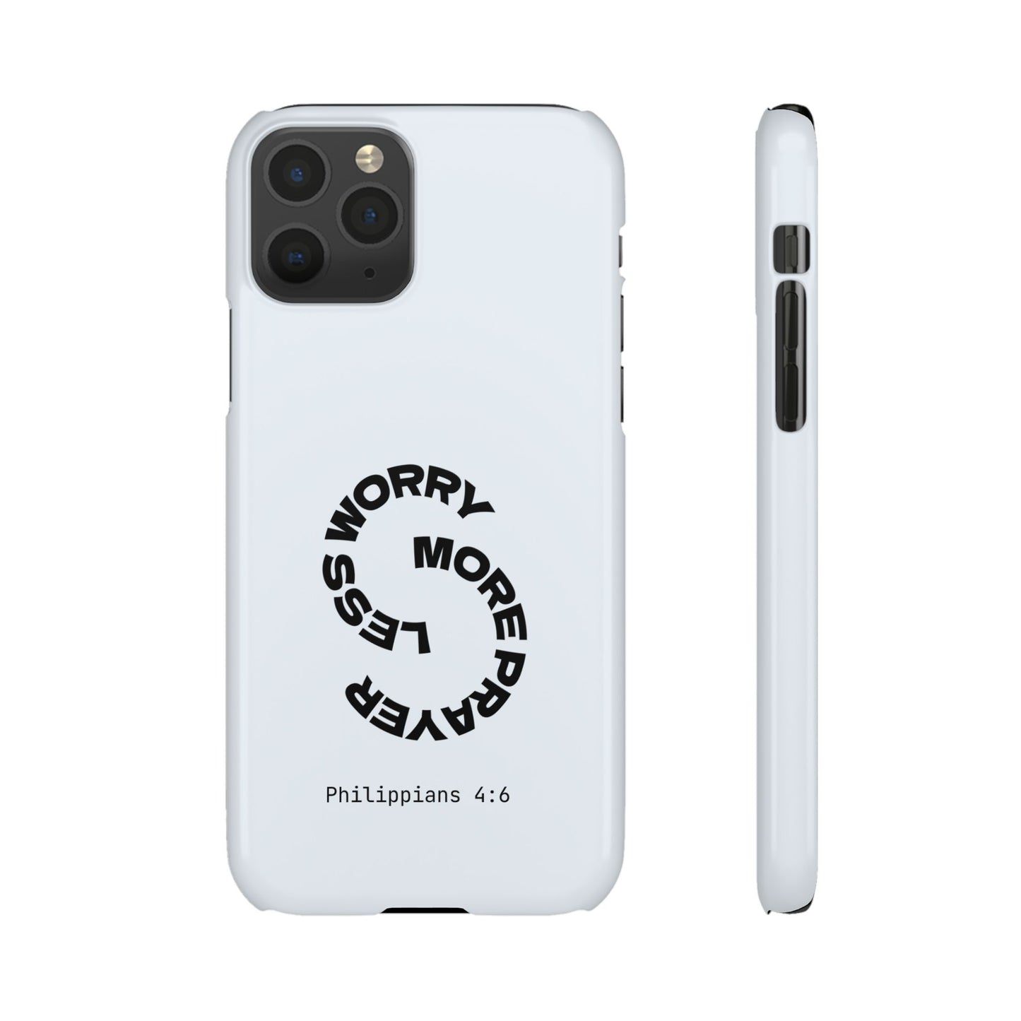 Pray More, Worry Less - Philippians 4:6 Snap Case