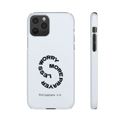 Pray More, Worry Less - Philippians 4:6 Snap Case