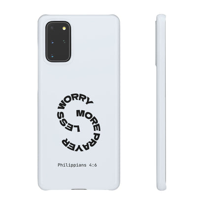 Pray More, Worry Less - Philippians 4:6 Snap Case