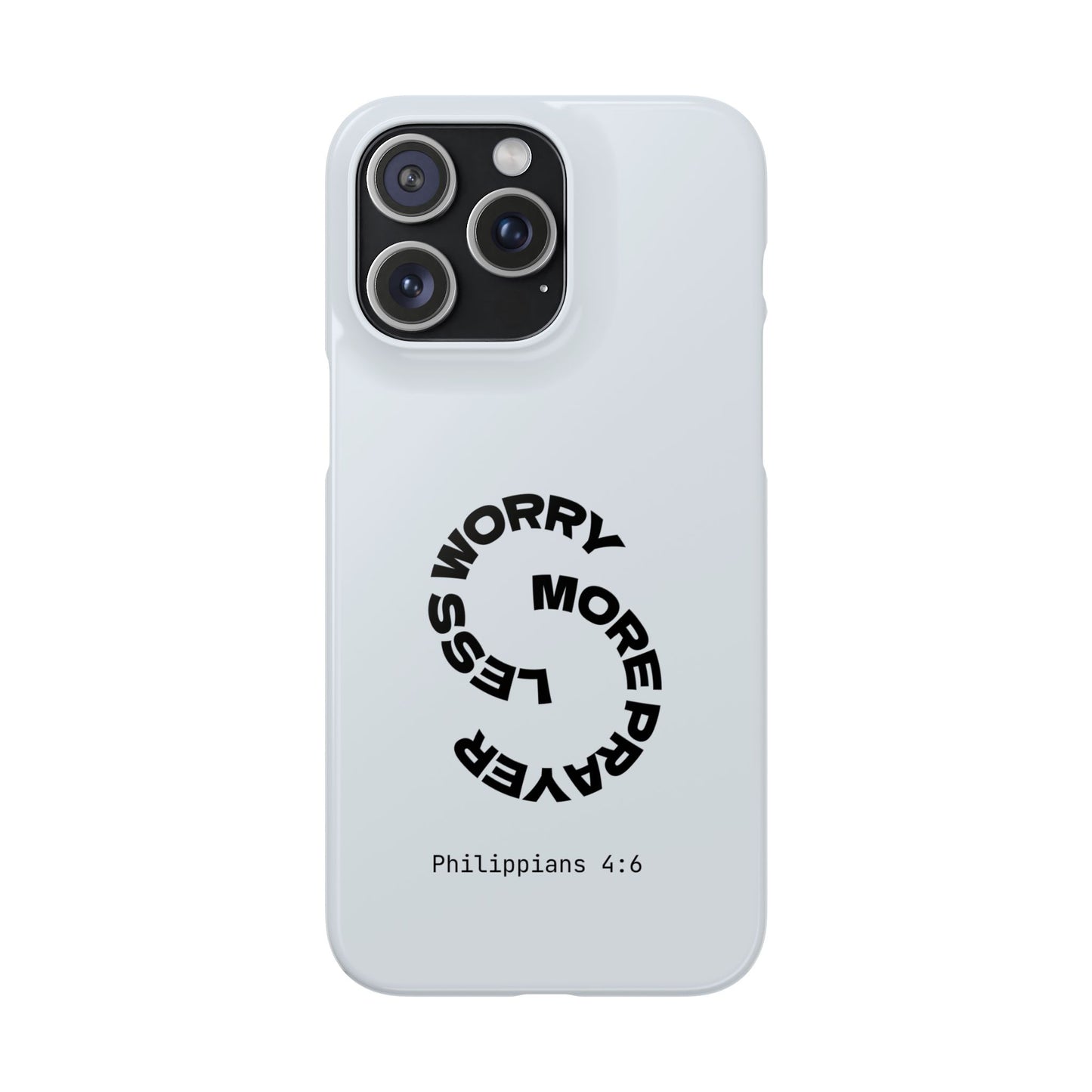 Pray More, Worry Less - Philippians 4:6 Snap Case