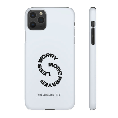 Pray More, Worry Less - Philippians 4:6 Snap Case