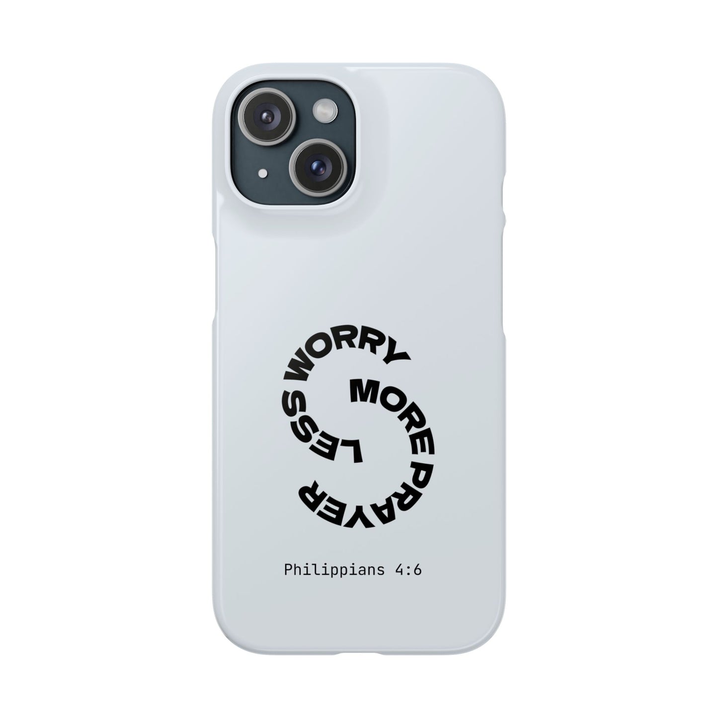 Pray More, Worry Less - Philippians 4:6 Snap Case